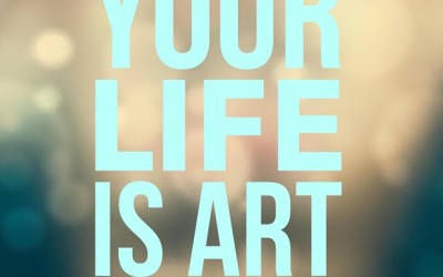 Your Life is Art