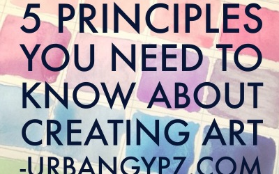 5 Principles You Need to Know about Creating Art