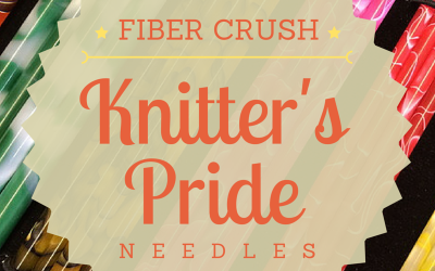 Fiber Crush: Knitter’s Pride Needles