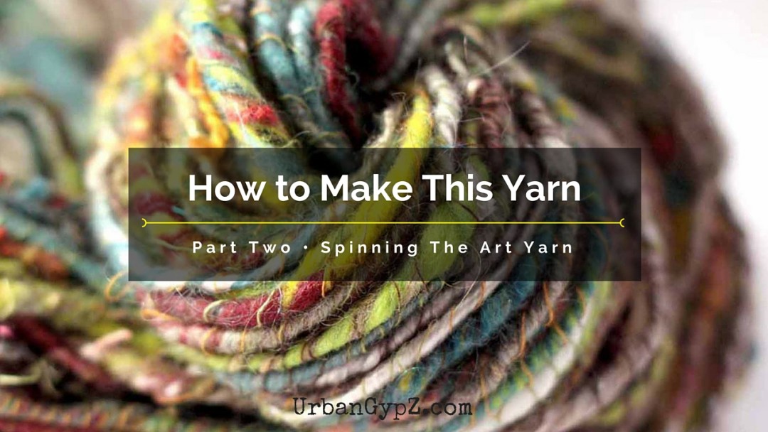 How To Spin Art Yarn 