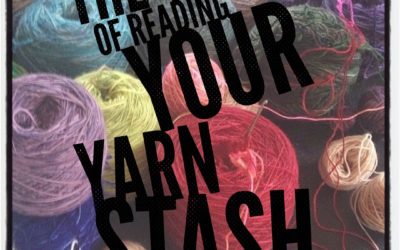 The Woo of Reading Your Yarn Stash