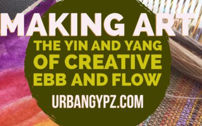 Making Art: The Yin and Yang of Creative Ebb and Flow