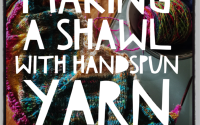 Making a Shawl with Handspun Yarn