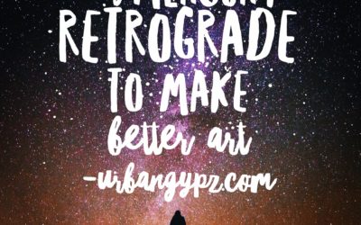 Using Mercury Retrograde to Make Better Art