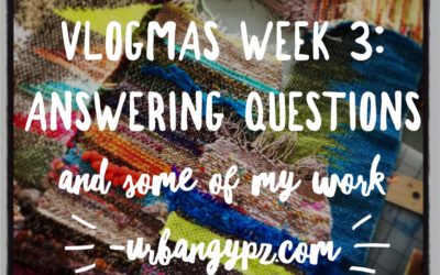 Vlogmas Week 3: Answering questions and some of my work