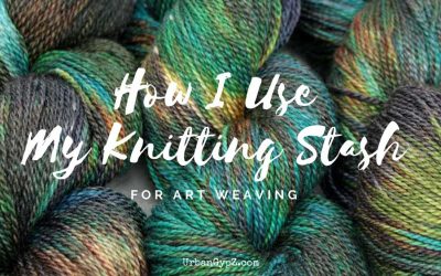Live Cast: How I use my knitting stash for art weaving