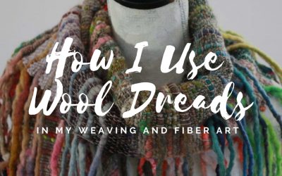 Live Cast: How I Use Wool Dreads In Weaving And Fiber Art