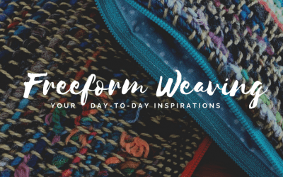 Freeform Weaving Your Day to Day Inspirations